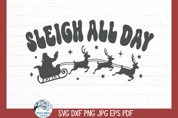 Sleigh All Day Christmas Starbucks SVG Files - Pineapple Paper Co.