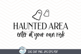 Haunted Area SVG | Enter If You Dare Design