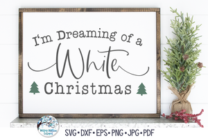 I'm Dreaming Of A White Christmas SVG | Winter Song Graphic