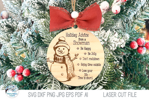 Holiday Advice From A Snowman Christmas Ornament SVG File for Laser Cutter