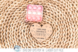 Valentine's Day Pop It Keychain and Bracelet Tag Bundle - SVG File for Laser Cutter