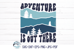 Adventure Is Out There SVG | Mountains Wispy Willow Designs Company