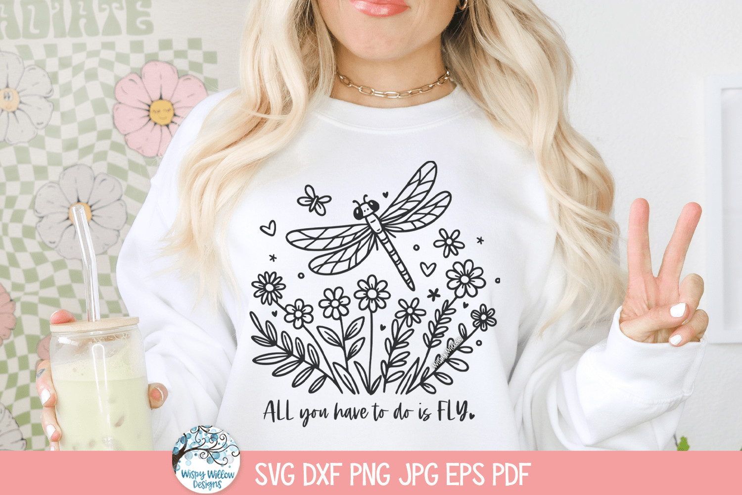All You Have To Do Is Fly SVG | Motivational Artwork Wispy Willow Designs Company