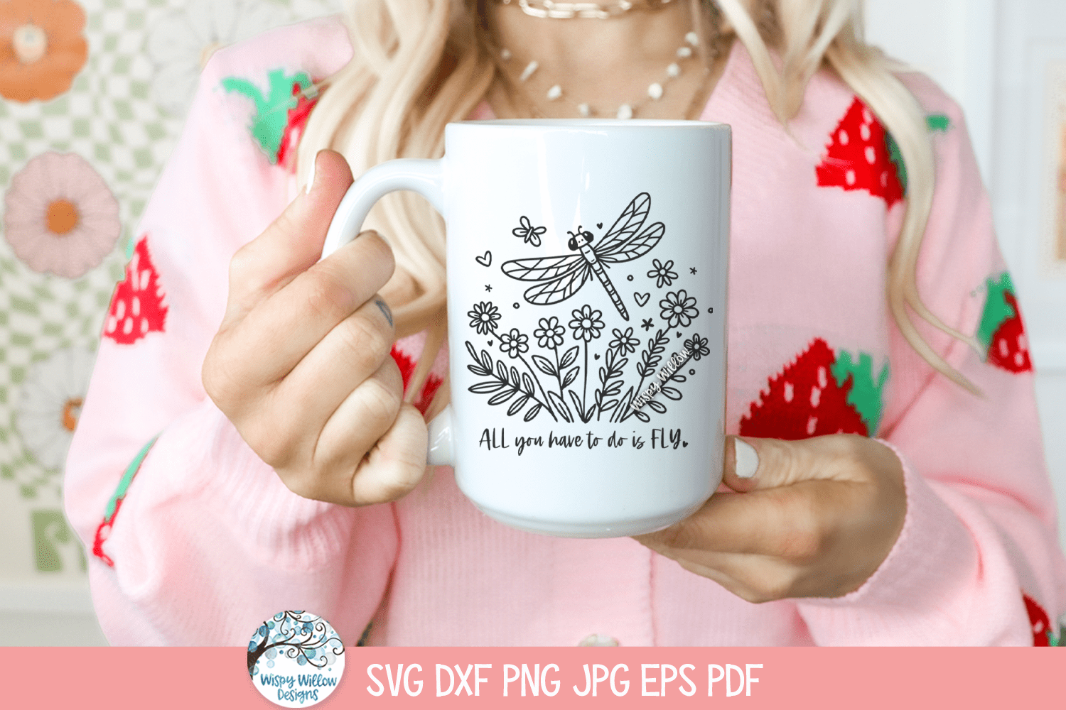 All You Have To Do Is Fly SVG | Motivational Artwork Wispy Willow Designs Company