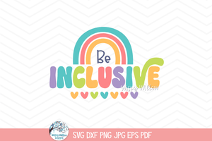 Be Inclusive SVG | Rainbow Design Wispy Willow Designs Company