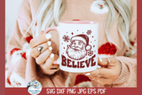 Believe Santa SVG | Christmas Design SVG Wispy Willow Designs Company