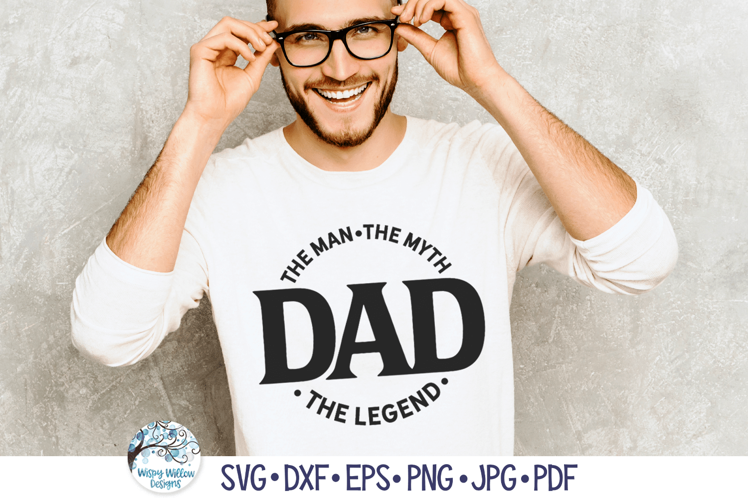 Dad The Man The Myth The Legend SVG | Father's Day Wispy Willow Designs Company