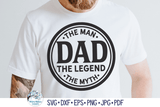 Dad The Man The Myth The Legend SVG | Father's Day Wispy Willow Designs Company