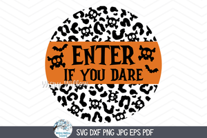 Enter If You Dare SVG | Spooky Halloween Entrance Design Wispy Willow Designs Company