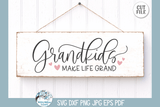 Grandkids Make Life Grand SVG | Grandparent Sign Wispy Willow Designs Company