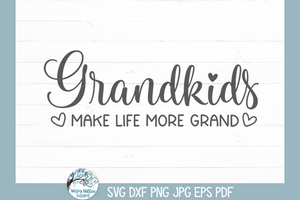 Grankids Make Life SVG | Home Decor Family Quote Wispy Willow Designs Company