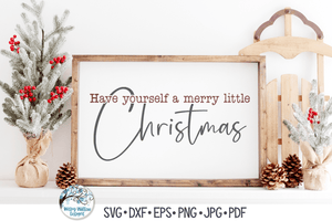 Have Yourself A Merry Christmas SVG | Holiday Greeting Wispy Willow Designs Company