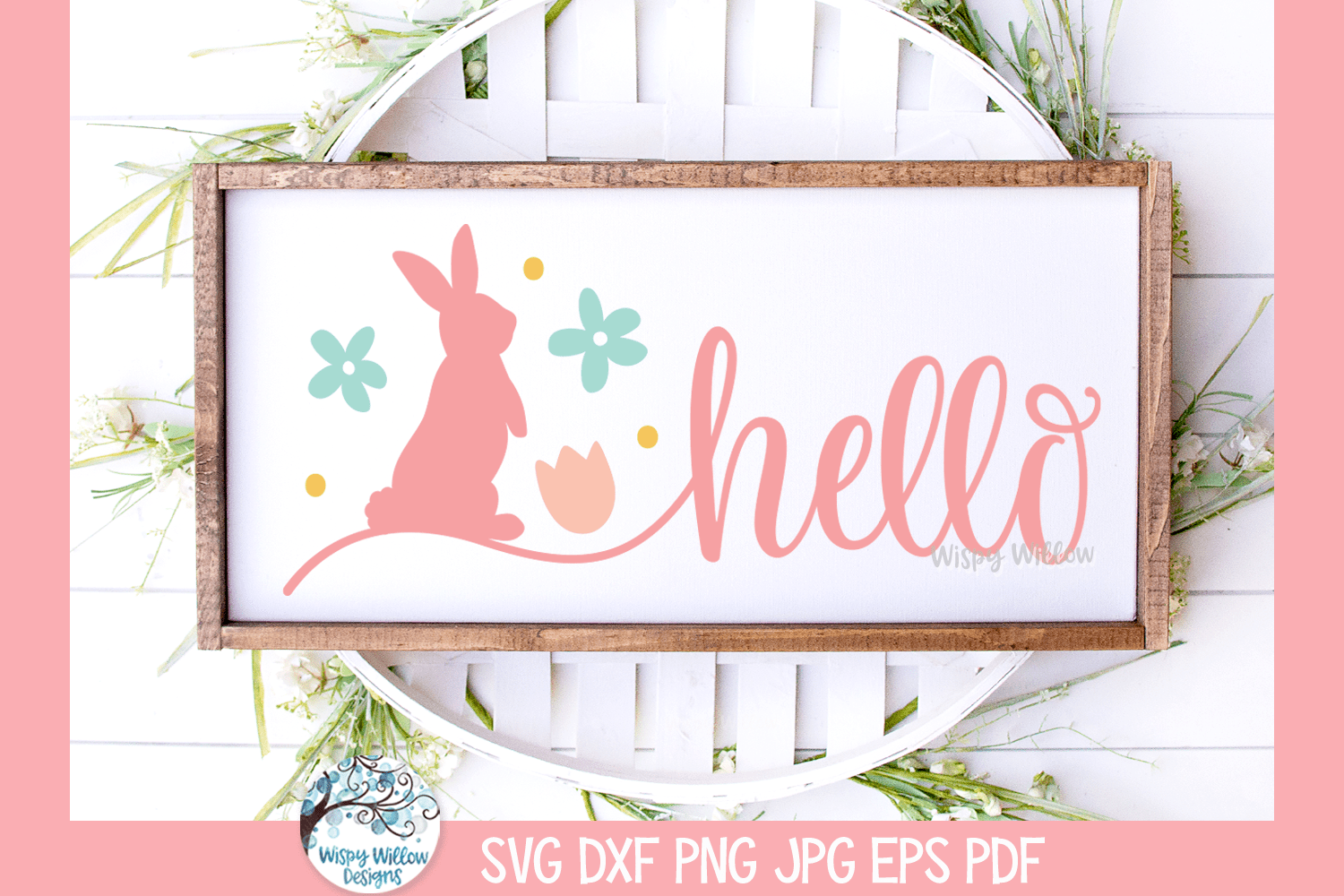 Hello Easter SVG | Easter Bunny Welcome Sign Wispy Willow Designs Company