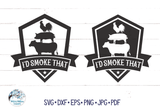 I'd Smoke That Badge SVG | Outdoor Cooking ClipArt Wispy Willow Designs Company