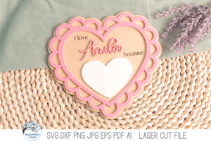 I Love You Because - Personalized Heart Valentine's Day Sign SVG File for Laser Cutters Wispy Willow Designs Company