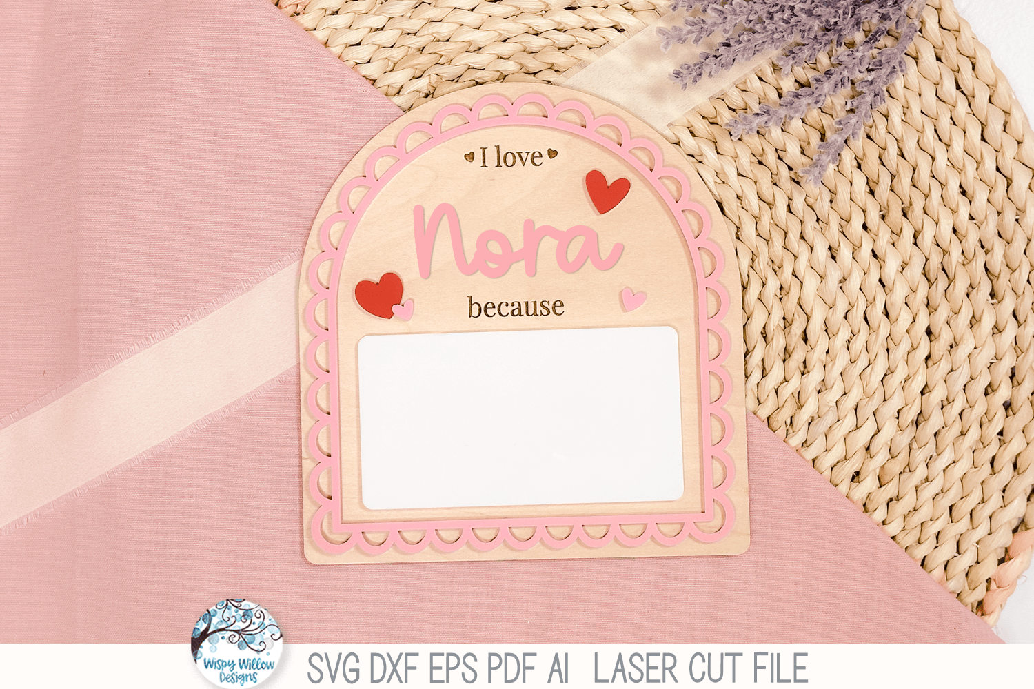 I Love You Because - Personalized Valentine's Day Arch Sign SVG File for Laser Cutters Wispy Willow Designs Company