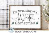 I'm Dreaming Of A White Christmas SVG | Winter Song Graphic Wispy Willow Designs Company