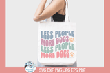 Less People More Dogs SVG | Pet Lover Quote Design Wispy Willow Designs Company