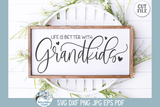 Life Is Better Grandkids SVG | Grandchildren Family Quote Design Wispy Willow Designs Company