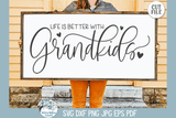 Life Is Better Grandkids SVG | Grandchildren Family Quote Design Wispy Willow Designs Company