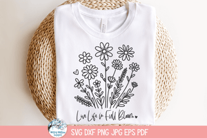 Live Life In Full Bloom SVG | Floral Illustration Wispy Willow Designs Company