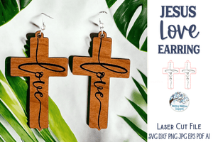 Love - Jesus Cross Earring SVG File for Laser Cutter Wispy Willow Designs Company