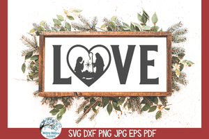 Love Nativity SVG | Christmas Design SVG Wispy Willow Designs Company