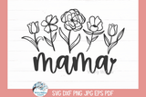 Mama Flowers SVG | Wildflowers for Mother's Day Gift Wispy Willow Designs Company