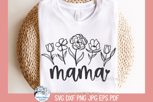 Mama Flowers SVG | Wildflowers for Mother's Day Gift Wispy Willow Designs Company