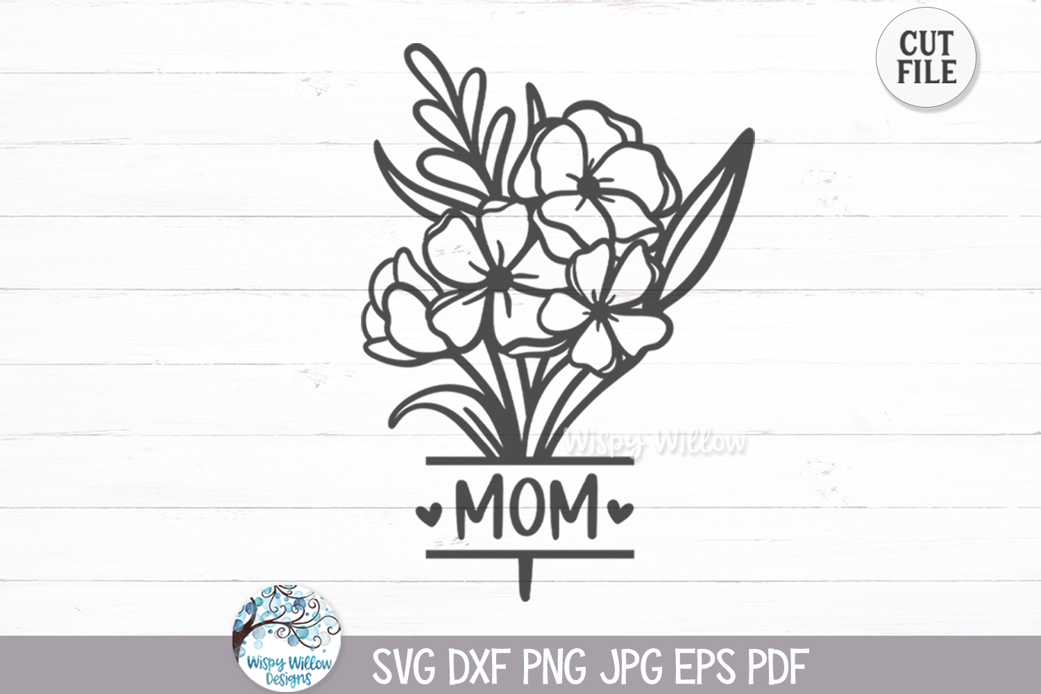 Mom Flowers SVG | Mother's Life Floral Illustration Wispy Willow Designs Company