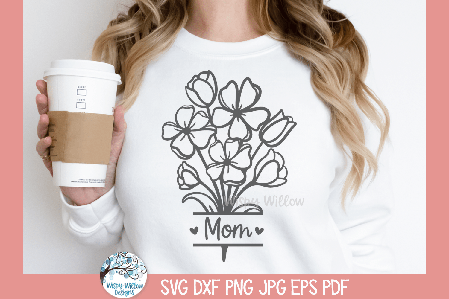 Mom Flowers SVG | Wildflowers Bouquet for Mother's Day Gift Wispy Willow Designs Company