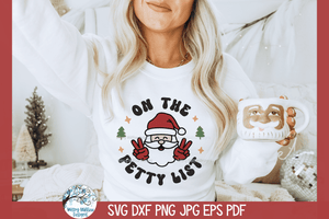 On The Petty List SVG | Funny Christmas Santa Wispy Willow Designs Company