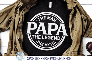 Papa The Man The Myth The Legend SVG | Father's Day Wispy Willow Designs Company