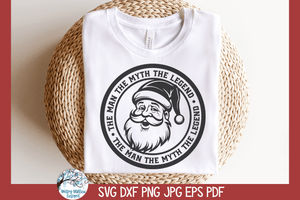 Santa The Man The Myth The Legend | Funny Christmas SVG Wispy Willow Designs Company