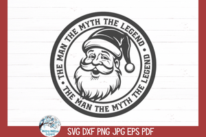 Santa The Man The Myth The Legend | Funny Christmas SVG Wispy Willow Designs Company