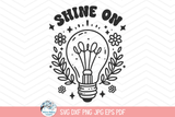 Shine On SVG | Inspirational Quote Wispy Willow Designs Company