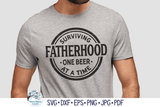 Surviving Fatherhood Beer SVG | New Dad Design Wispy Willow Designs Company