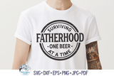 Surviving Fatherhood Beer SVG | New Dad Design Wispy Willow Designs Company