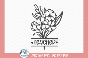 Teacher Flowers SVG | Best Teacher Illustration Wispy Willow Designs Company