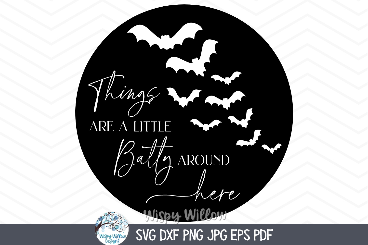 Things Are A Little Batty Around Here SVG | Bat Themed Design Wispy Willow Designs Company