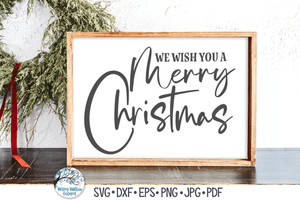 We Wish You A Merry Christmas SVG | Classic Christmas Song Design Wispy Willow Designs Company