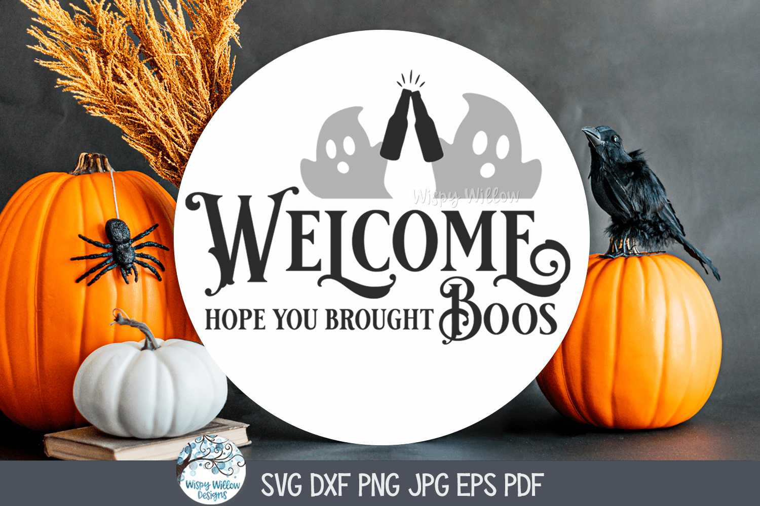 Welcome Hope You Brought Boos SVG | Festive Halloween Greeting Wispy Willow Designs Company