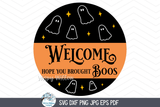 Welcome Hope You Brought Boos SVG | Festive Holiday Greeting Wispy Willow Designs Company