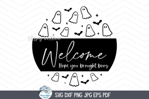 Welcome Hope You Brought Boos SVG | Halloween Welcome Sign Wispy Willow Designs Company