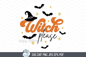 Witch Please SVG | Funny Witch Design Wispy Willow Designs Company