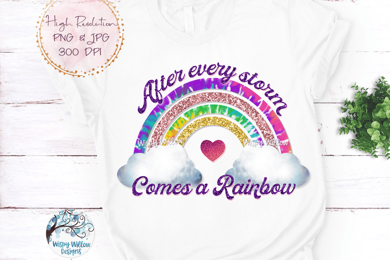 After Every Storm Comes A Rainbow Sublimation PNG Wispy Willow Designs Company