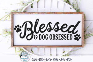 Blessed and Dog Obsessed SVG Wispy Willow Designs Company