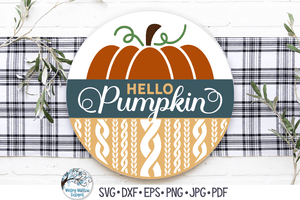 Hello Pumpkin Round SVG | Sweater Print Fall Sign Wispy Willow Designs Company