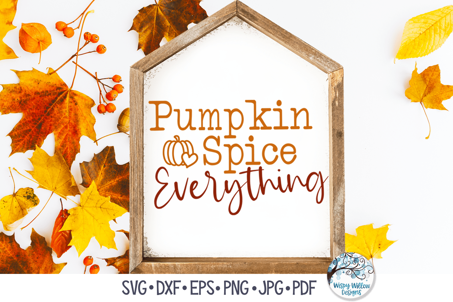 Pumpkin Spice Everything SVG Wispy Willow Designs Company