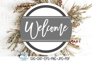 Welcome SVG | Round Farmhouse Sign Wispy Willow Designs Company